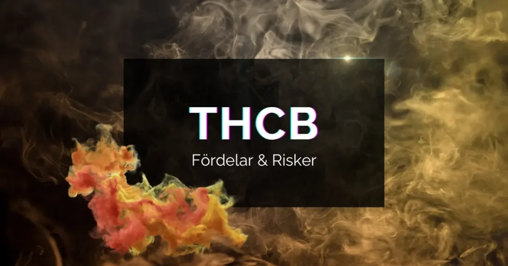 thcb fordelar risker