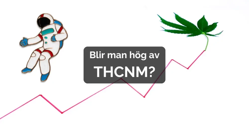 Vad är THCNM? Är THC-NM lagligt i Sverige? Effekter & mer 2 Blir du hög av THCNM