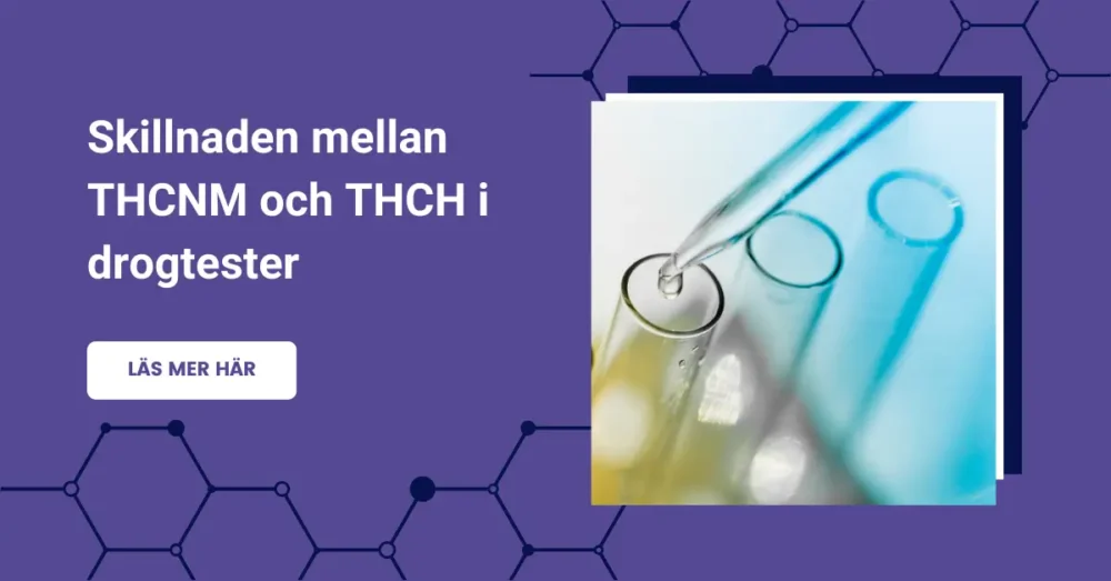 THCNM drogtest: Hur länge stannar det i kroppen? 14 THCH och THCNM i drogtester