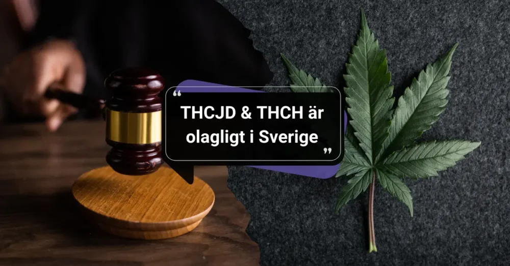 Är THCJD och THCH olagligt i Sverige? Nya regeländringar 2025 4 THCJD och THCH olagligt i Sverige