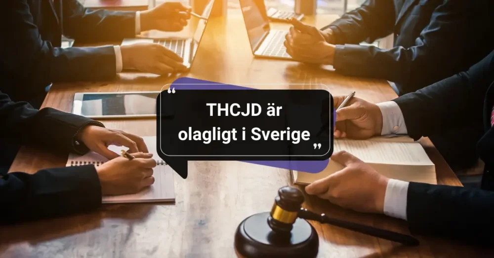 Är THCJD och THCH olagligt i Sverige? Nya regeländringar 2025 2 THCJD olagligt i Sverige
