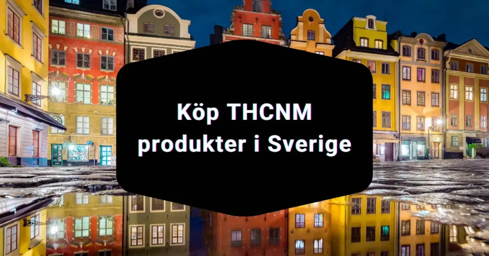 THCNM vs THC och 10-OH-HHC: Vad är skillnaden? 4 Köp THCNM produkter i Sverige